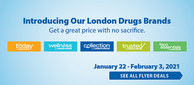 Introduction Our London Drugs Brands. Get a great price with no sacrifice.