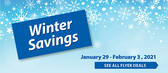 Winter Savings. Jan 29 - Feb 3, 2021