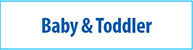 Baby & Toddler