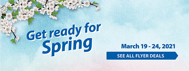 Get ready for Spring, March 19-24, 2021