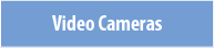 Video Cameras