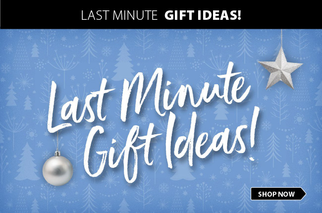 Last Minute Gift Ideas