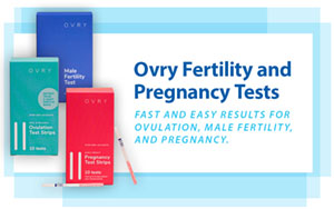 Ovry Fertility and Pregnancy Tests. Fast and easy results for ovulation, male fertility, and pregnancy.