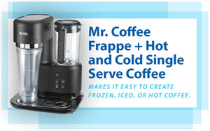 Mr. Coffee Frappe + Hot and Cold Single Serve Coffee. Makes it easy to create frozen, iced, or hot coffee.