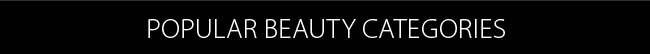 POPULAR BEAUTY CATEGORIES