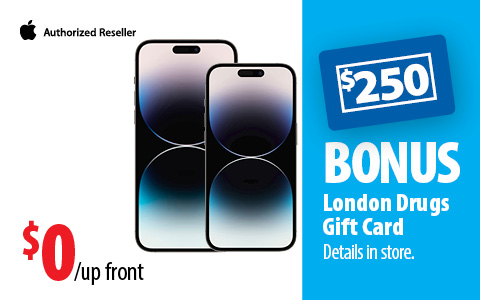 $0 up front and a $200 BONUS London Drugs Gift Card. Details in store.