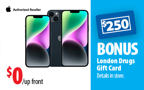 $0 up front and a $250 bonus London Drugs Gift Card. Details in store.