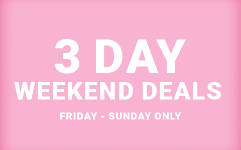 3 Day Weekend Deals. Fri-Sun only