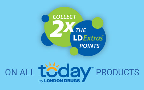 Double the points on all Today by London Drugs products.