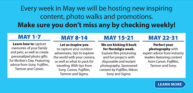 Every week in May we will be hosting new inspiring content, photo walks and promotions.