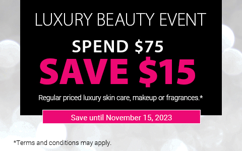 Luxury Beauty Event, Spend &75 Save $15.