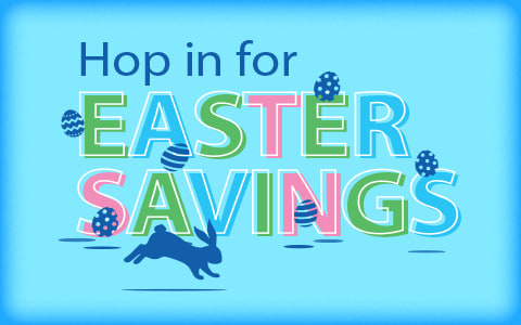 Hop in for Easter Savings!