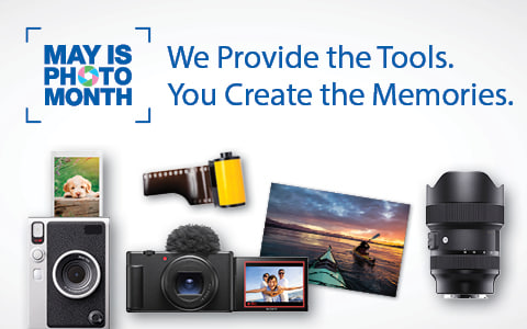 May is Photo Month. We provide the tools. You create the memories.