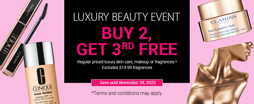 Luxury Beauty Event - Buy 2, Get 3rd Free - Regular prcied luxury skin care, makeup or fragrances.* Excludes $19.99 fragrances Save until November 29, 2023 *Terms and conditions may apply.