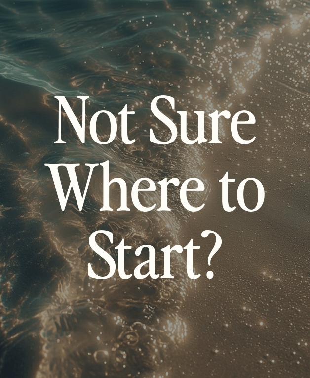 Not Sure Where to Start?