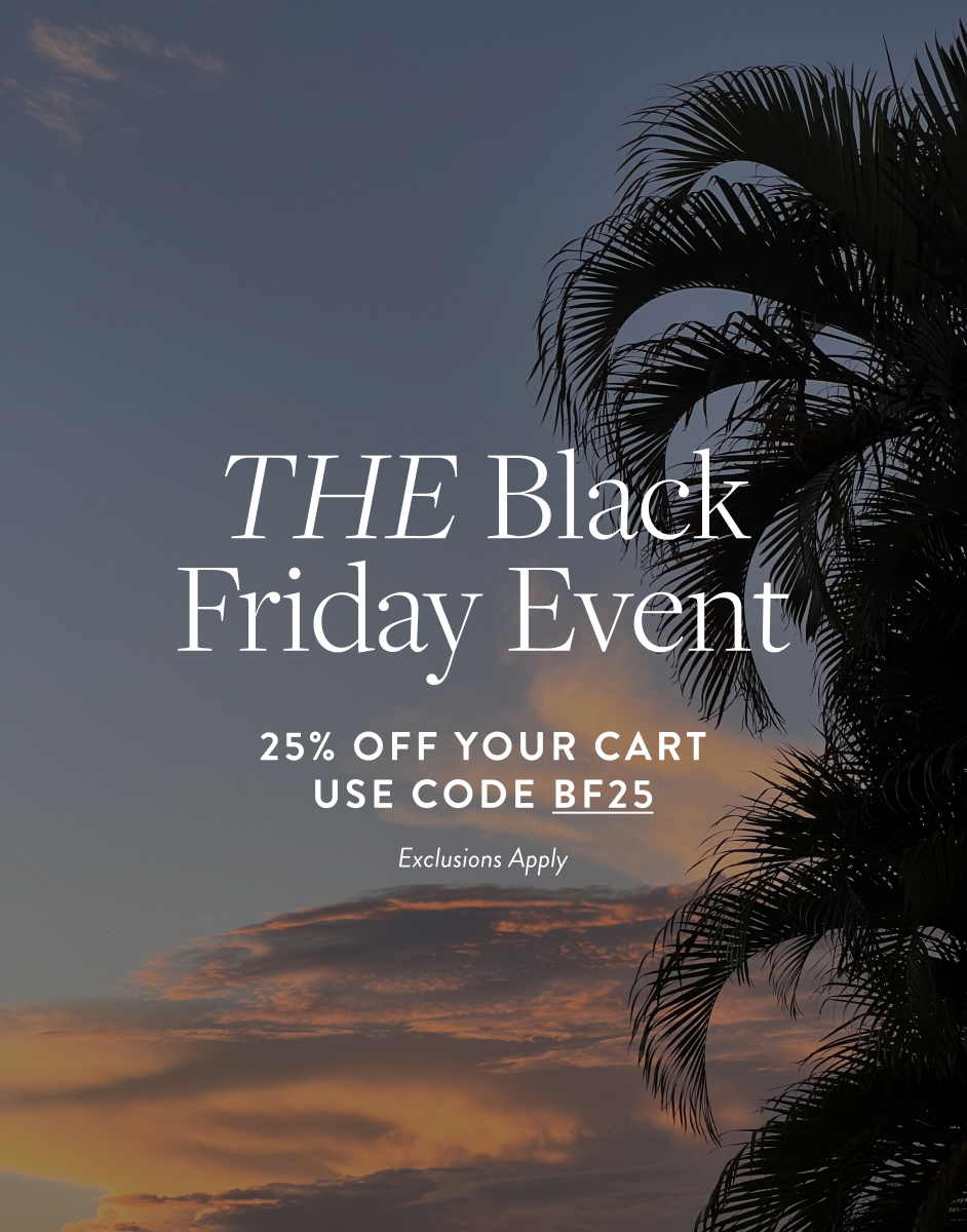 THE Black Friday Event 25% off your cart use code BF25