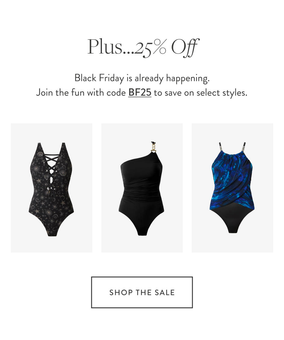 Plus... 25% Off Black Friday is already happening. Join the fun with code BF25 to save on select styles