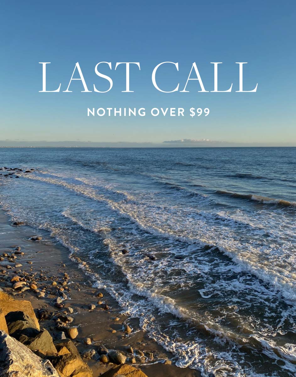 LAST CALL Nothing Over $99