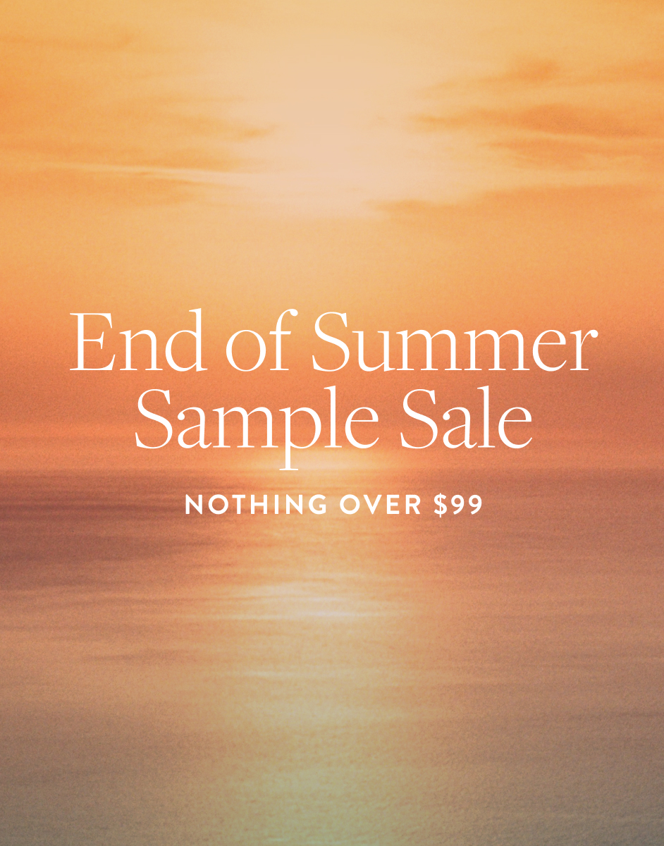 End of Summer Sample Sale Nothing over $99