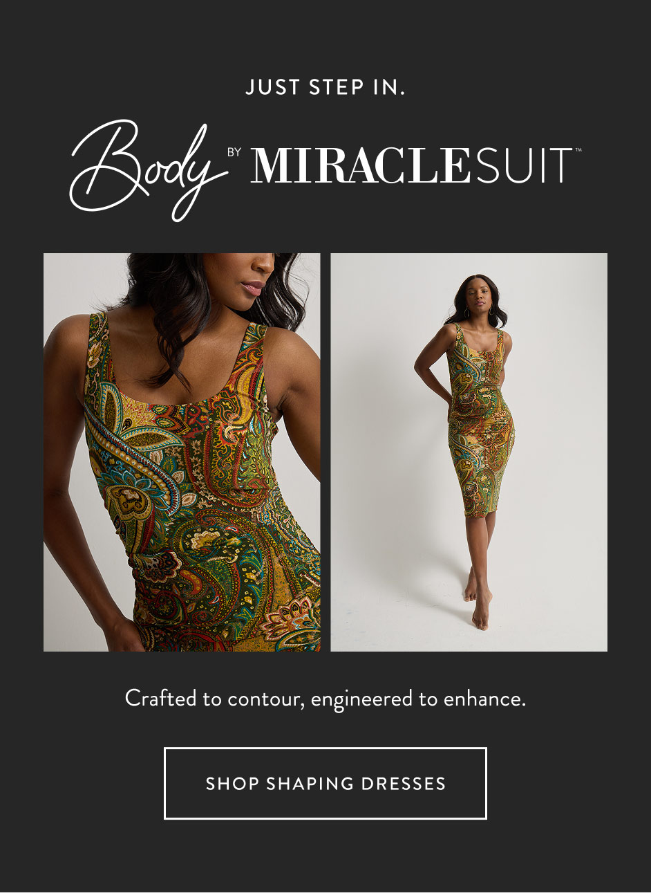 Just step in. Style that sculpts. Meet Body by Miracle.