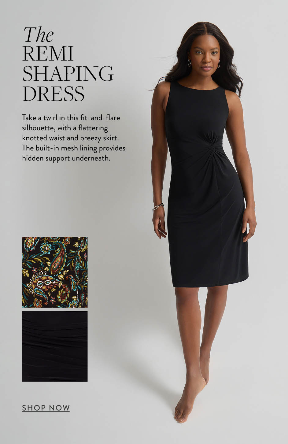 REMI SHAPING DRESS. Take a twirl in this fit-and-flare silhouette, with a flattering knotted waist and breezy skirt. The built-in mesh lining provides hidden support underneath.