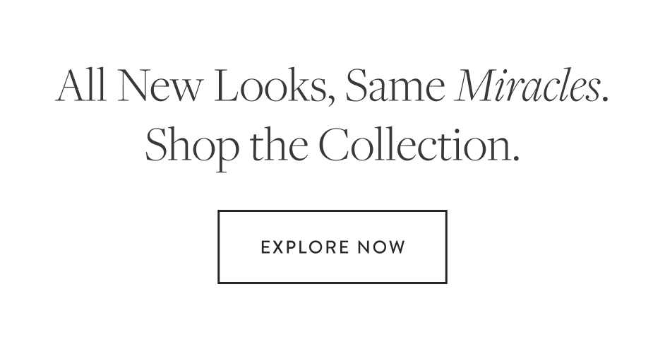 All New Looks, Same Miracles.