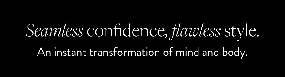 Seamless confidence, flawless style.