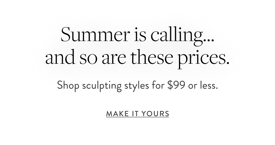 Summer is calling...and so are these prices.