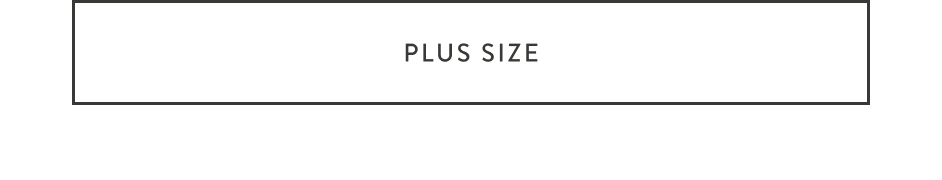 PLUS SIZE
