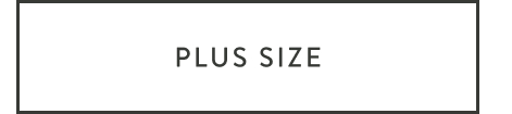 PLUS SIZE