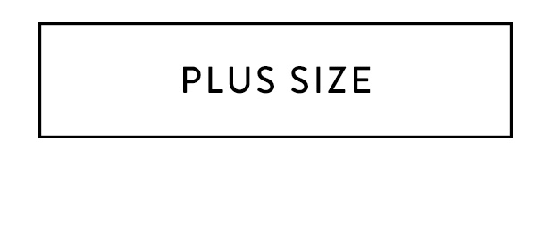 PLUS SIZE