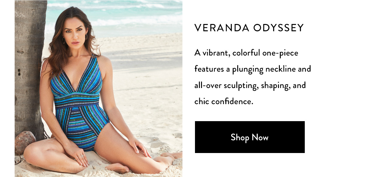 VERANDA ODYSSEY A vibrant, colorful one-piece features a plunging neckline and all-over sculpting, shaping, and chic confidence.