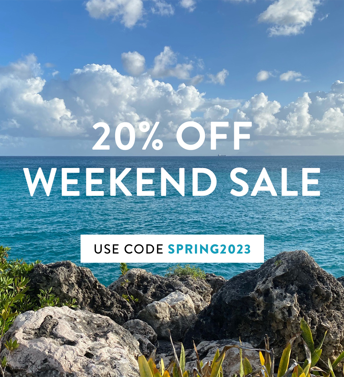 20% OFF WEEKEND SALE USE CODE SPRING2023