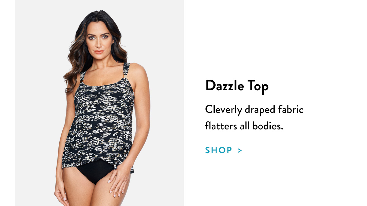 Dazzle Top Cleverly draped fabric flatters all bodies. Shop >