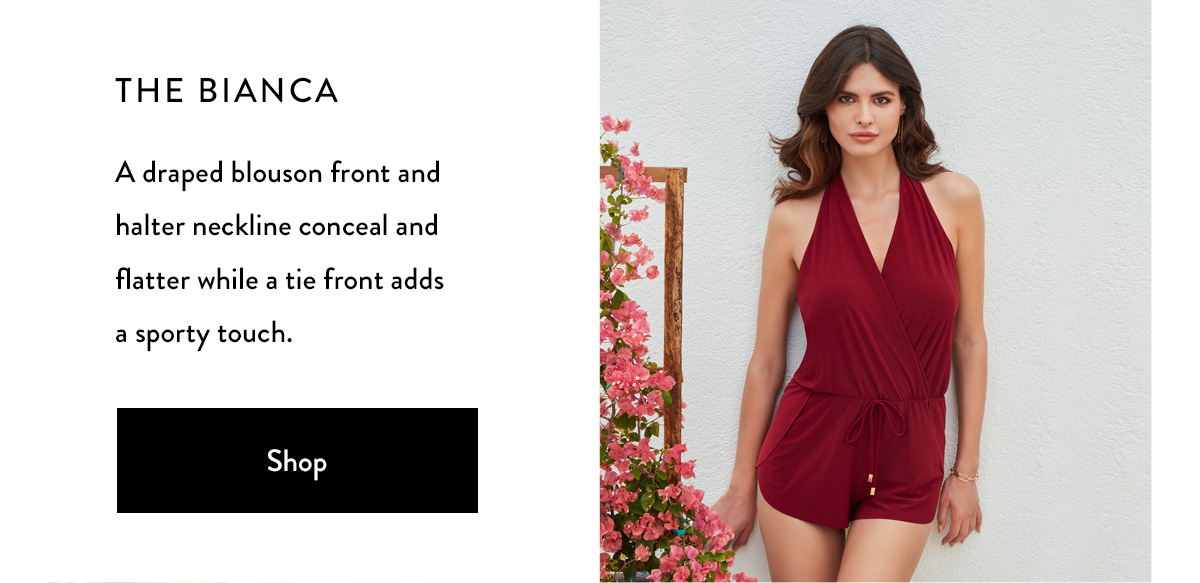 The Bianca A draped blouson front and halter neckline conceal and flatter while a tie front adds a sporty touch. Shop >