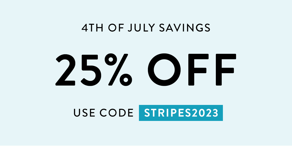 4th of July Savings 25% Off using code STRIPES2023