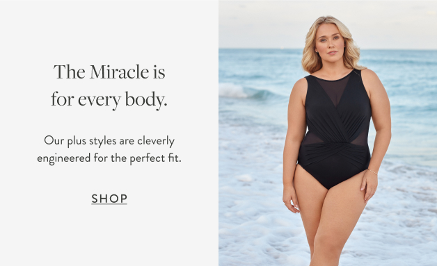 The Miracle is for every body. Shop our size inclusive styles in Plus and DD.