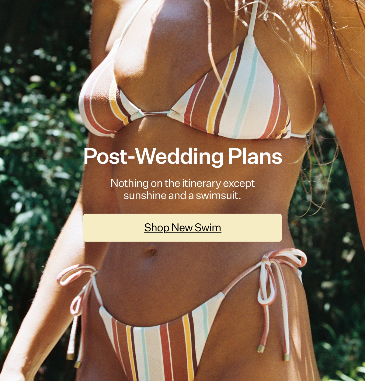 Post-Wedding Plans Nothing on the itinerary except sunshine and a swimsuit.