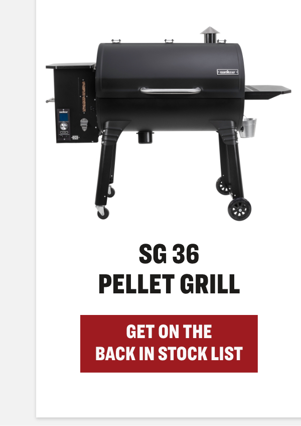 SG 36 Pellet Grill - Get on the back in stock list