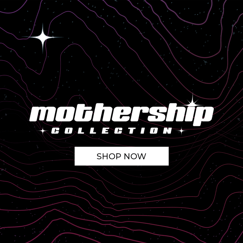 Mothership Collection. Shop Now.