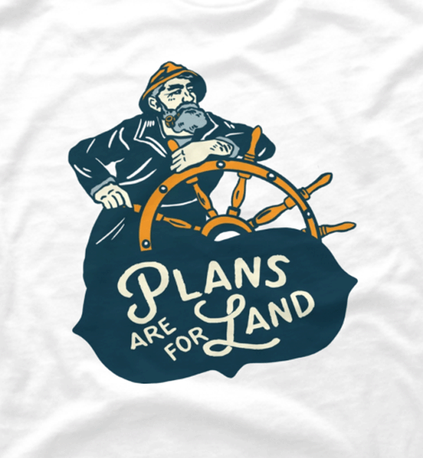"Plans Are For Land" Cool, Retro Nautical Illustration
