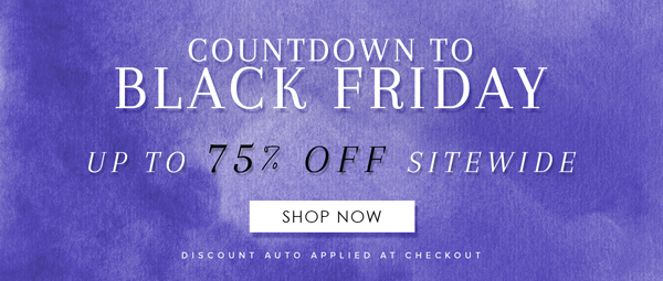 UP TO 75% OFF COUNTDOWN TO BLACK FRIDAY