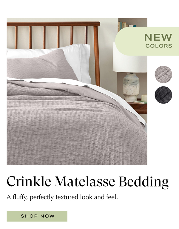 SHOP CRINKLE MATELASSE