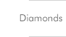 Diamonds