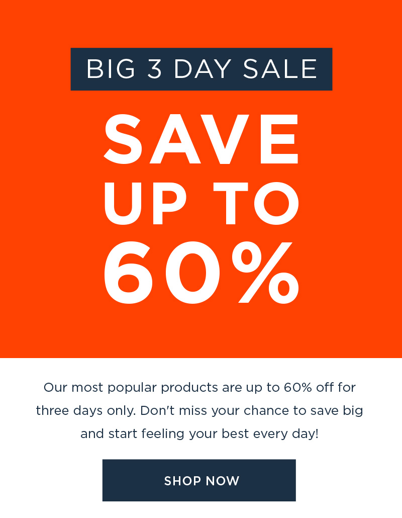 BIG 3 DAY SALE SAVE UP TO 60% SHOP NOW