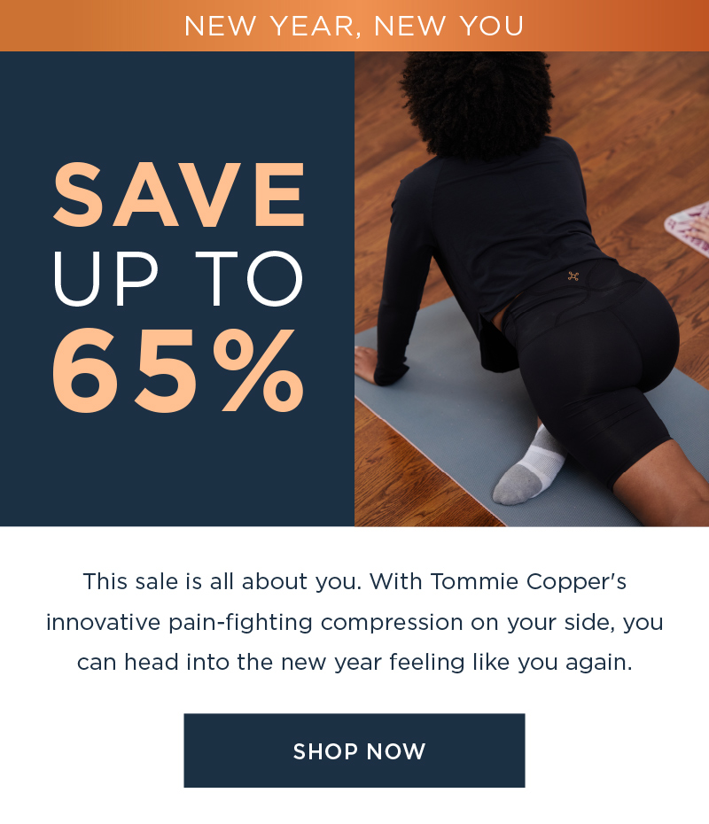 NEW YEAR, NEW YOU SAVE UP TO 65% SHOP NOW