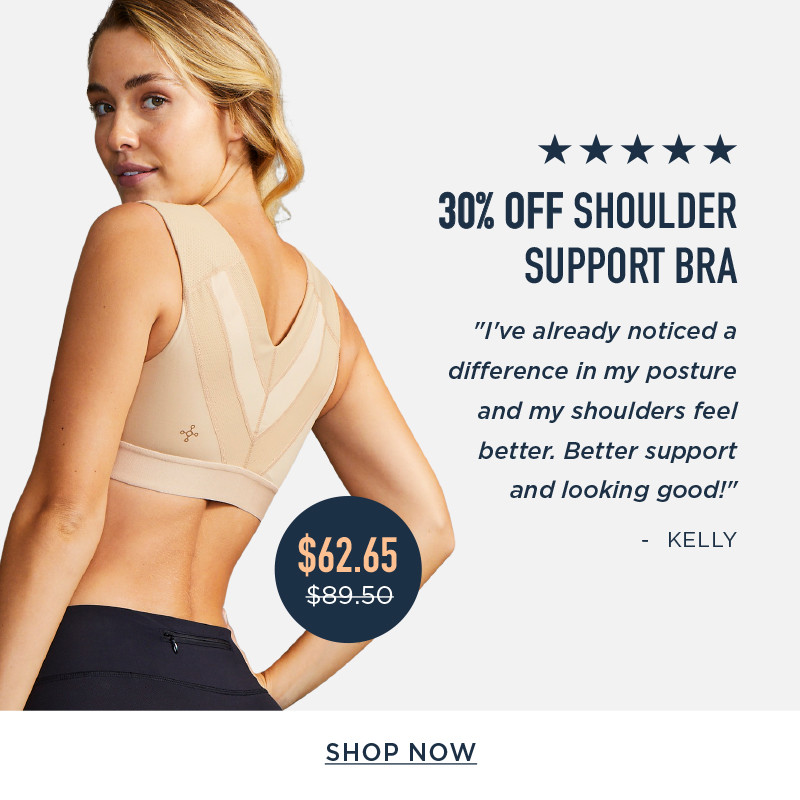 30% OFF SHOULDER SUPPORT BRA SHOP NOW