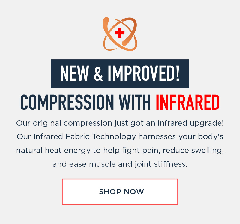 NEW & IMPROVED! COMPRESSION WITH INFRARED