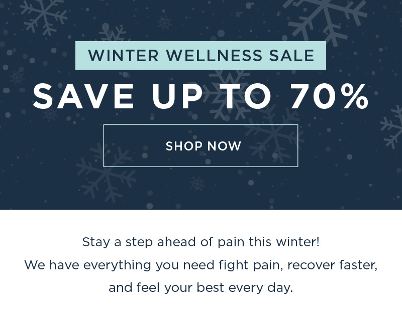 WINTER WELLNESS SALE SAVE UP TO 70% SHOP NOW