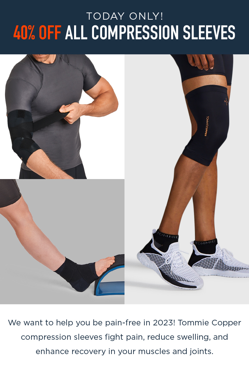 TODAY ONLY! 40% OFF ALL COMPRESSION SLEEVES